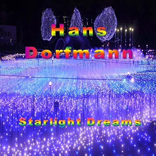 Écouter Starlight Dreams par Hans Dorfmann sur Amazon Music Unlimited