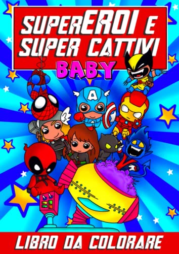 Supereroi e Super Cattivi Baby da colorare, Libro da Colorare e Ritagliare per Bambini dai 4 anni: 60 Simpatici e Unici disegni di Supereroi e Super ... da Ritagliare. Solo Fronte con Retro Nero.