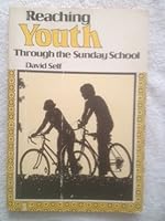 Reaching youth through the Sunday School: David Self B0006X8EZ4 Book Cover