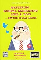 Mastering digital marketing like a boss - Beyond social media 2367780218 Book Cover