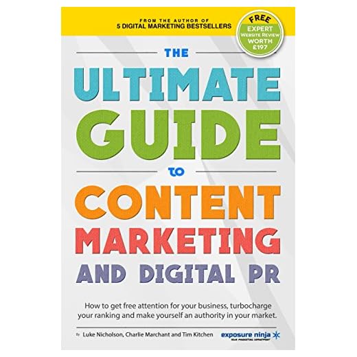 The Ultimate Guide To Content Marketing & Digital PR: How to get attention for your business, turbocharge your ranking and establish yourself as an authority ... (Digital Marketing by Exposure Ninja)