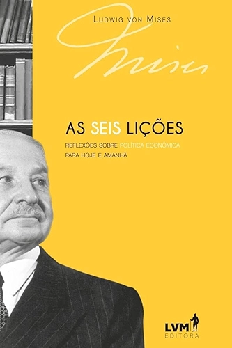 As seis lições: Reflexões sobre política econômica para hoje e amanhã