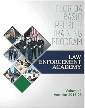 Paperback Florida Basic Recruit Training Program -Law Enforcement Academy Vol. 1 V. 2016.09 Book
