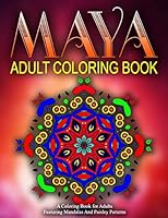 MAYA ADULT COLORING BOOKS - Vol.16: relaxation coloring books for adults 1519580541 Book Cover