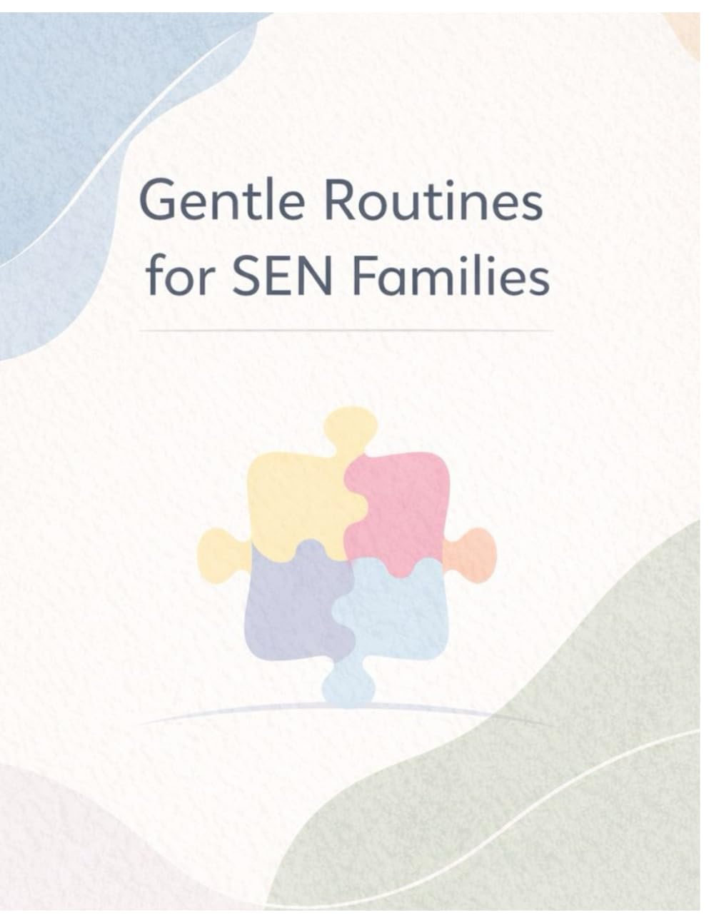 Gentle Routines for SEN Families: A Calm, Practical Guide to Daily Routines Without Overwhelm (The Gentle SEN Family Support Series)