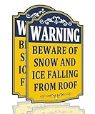 Warning Beware Of Snow And Ice Falling From Roof Sign 12 x 18 inches Rust Free Aluminum,Weather Resistant,Easy to Install 2 Pack