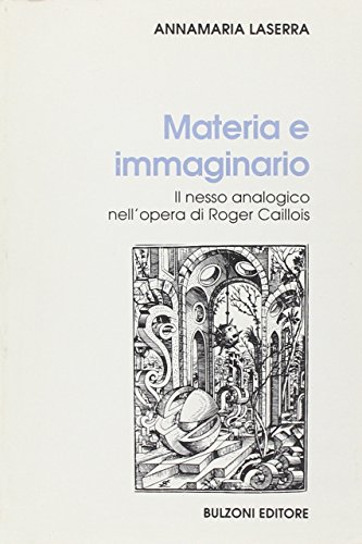 Materia e immaginario. Il nesso analogico nell'opera di Roger Caillois