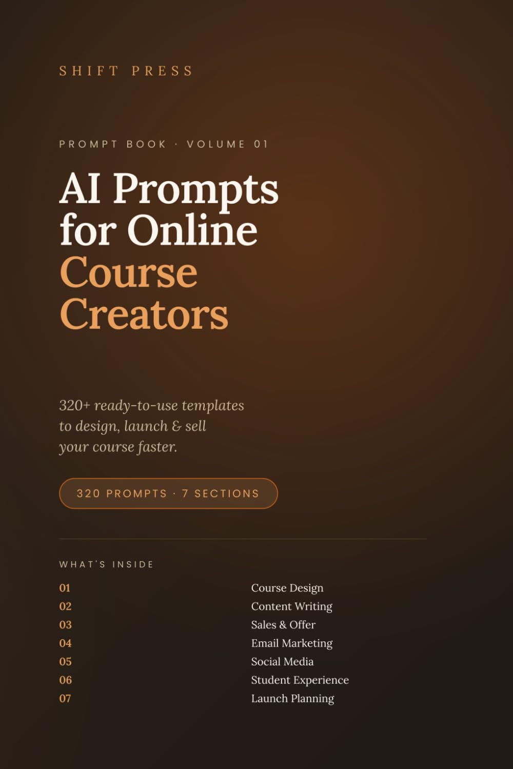 AI Prompts for Online Course Creators: 320+ Ready-to-Use Templates to Design, Launch & Sell Your Course Faster (Shift Press Prompt Book Series)