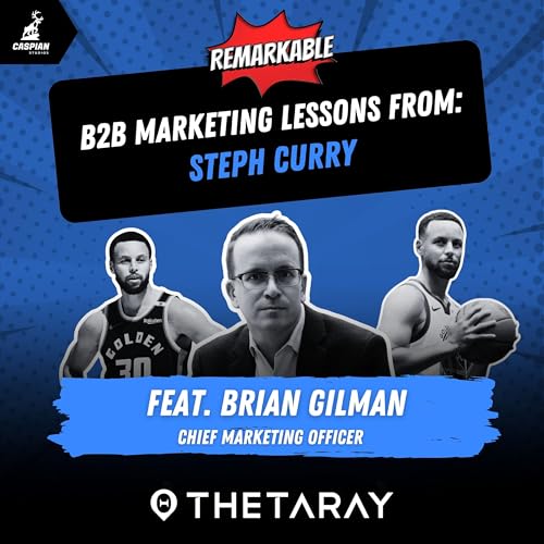 『Steph Curry: B2B Marketing Lessons on Shooting Your Shot with Chief Marketing Officer at ThetaRay, Brian Gilman』のカバーアート