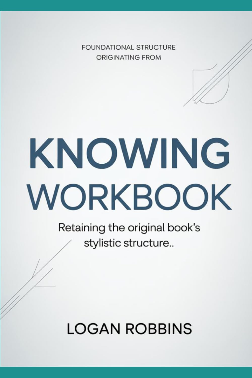 Foundational Structure Originating from KNOWING: Retaining the original book’s stylistic structure