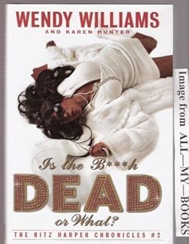 Hardcover Is the Bitch Dead, or What? (The Ritz Harper Chronicles #2) Book