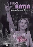 Dulce Katia