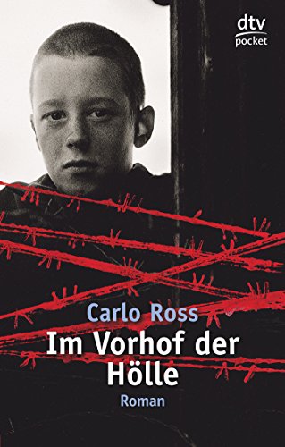 Im Vorhof der Hölle: Ein Buch gegen das Vergessen, Roman Im Vorhof der Hölle: Ein Buch gegen das Vergessen, Roman