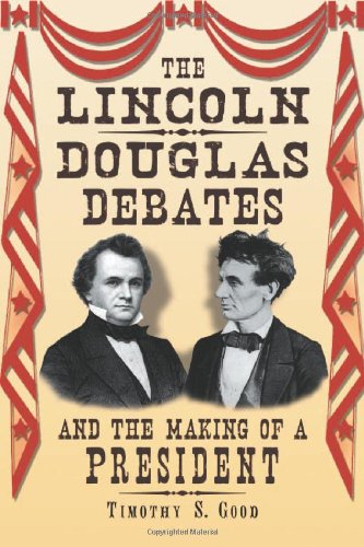 The Lincoln-Douglas Debates and the Making of a President