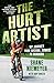 The Hurt Artist: My Journey from Suicidal Junkie to Ironman