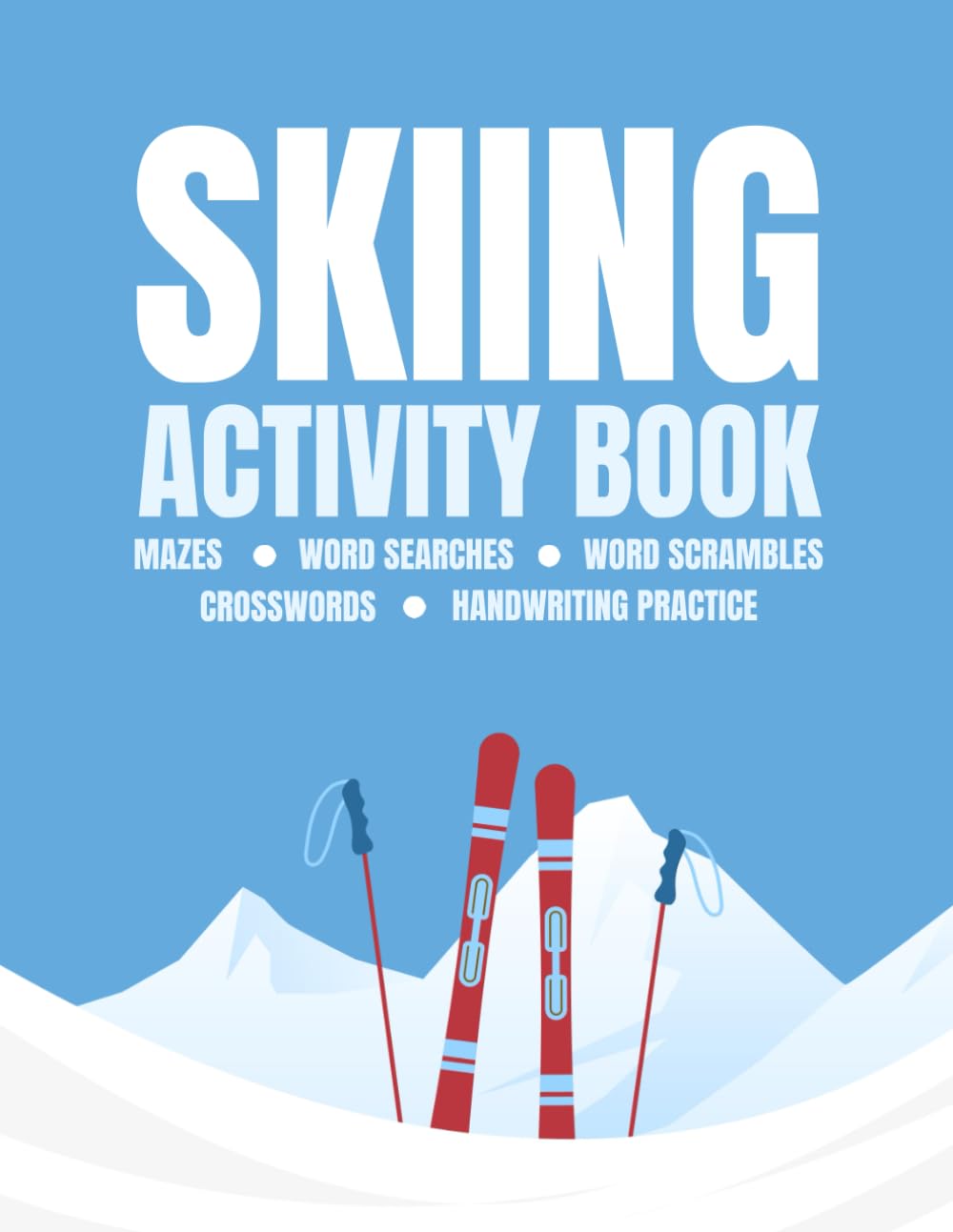 Skiing Activity Book: Maze, Word Search, Word Scramble, Crossword, And Handwriting Practice For Skiing Lovers