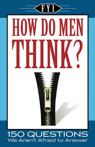 For Your Information: How Do Men Think?