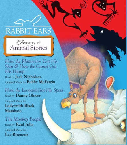 Rabbit Ears Treasury of Animal Stories: How the Rhinoceros Got His Skin ...
