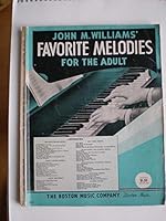 John M Williams' Favorite Melodies for the Adult B000NPYNVE Book Cover