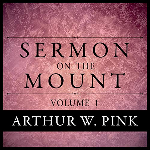 Sermon on the Mount by Arthur W. Pink episode artwork