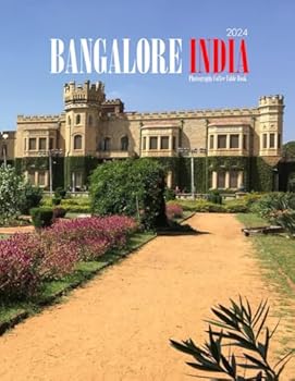 BANGALORE INDIA: A vibrant Tour to BANGALORE INDIA Photography Coffee Table Book Tourists Attractions.