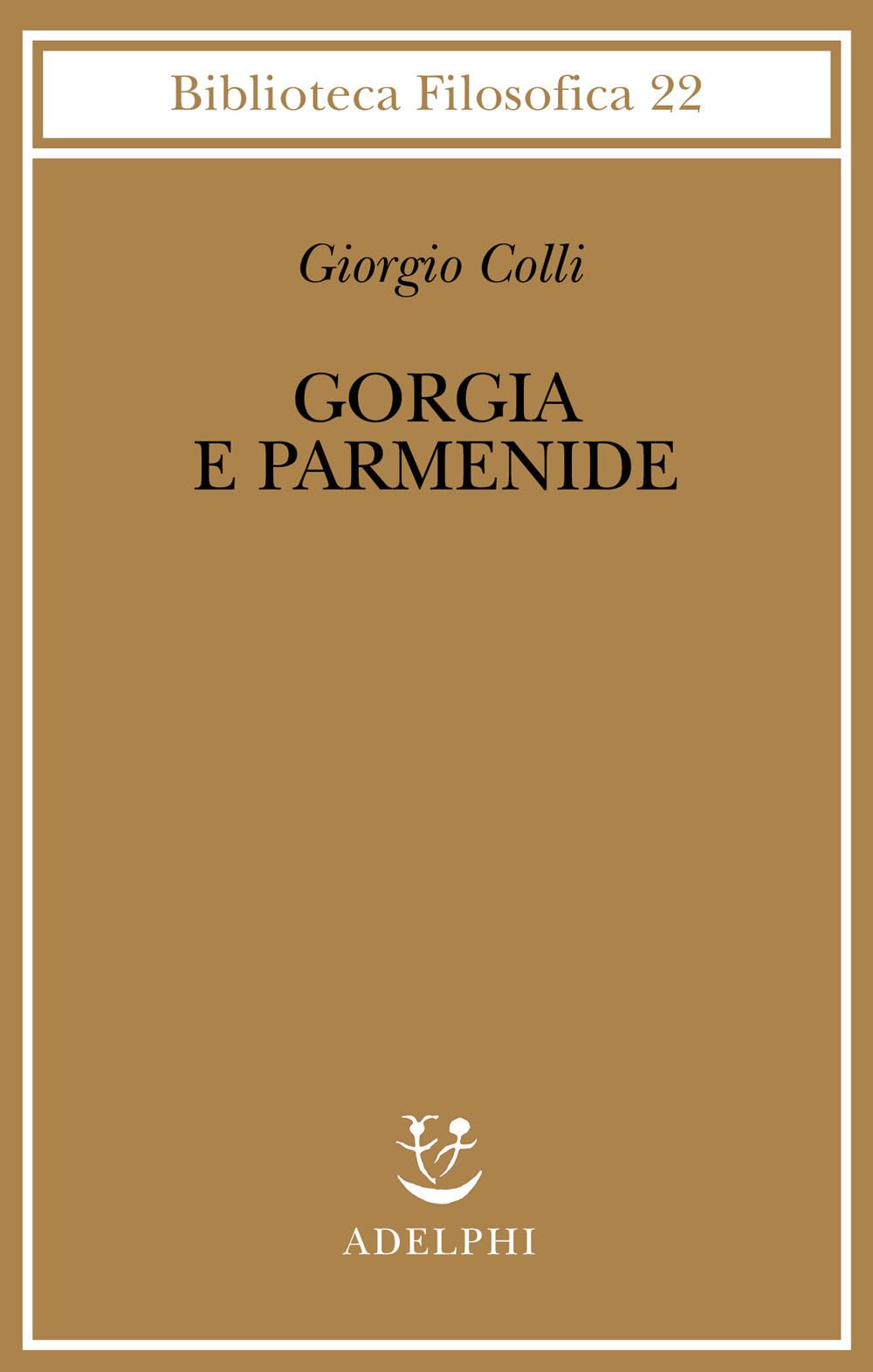 Gorgia E Parmenide. Lezioni 1965-1967 - 4