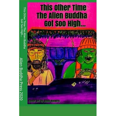 This Other Time The Alien Buddha Got Soo High