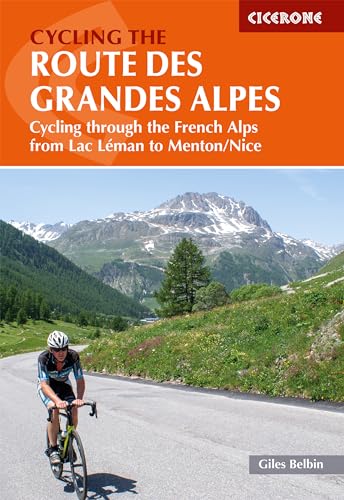 Cycling The Route Des Grandes Alpes: Cycling Through The French Alps From Lac Leman To Menton/Nice