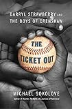 The Ticket Out: Darryl Strawberry and the Boys of Crenshaw