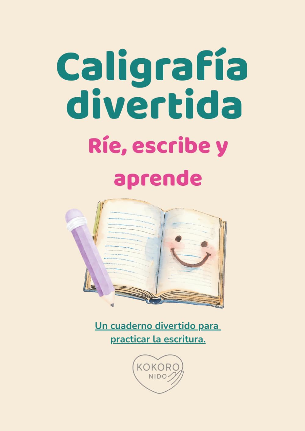 Caligrafía divertida – Ríe, escribe y aprende.: Un cuaderno para practicar la escritura con alegría.