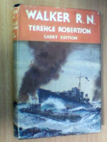 Walker, R.N. The story of Captain Frederic John Walker, C.B., D.S.O ...