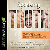 Speaking Truth: Women Raising Their Voices in Prayer