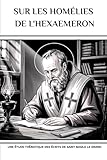 homelive vera  Sur les homélies de l\'Hexaemeron: Une étude thématique des écrits de saint Basile le Grand