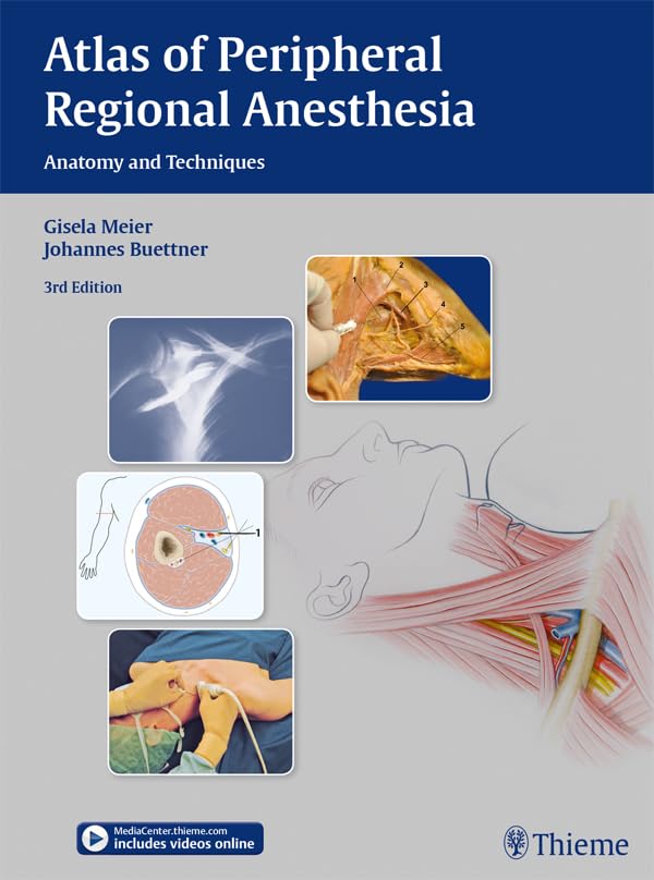 Atlas of Peripheral Regional Anesthesia: Anatomy and Techniques      3rd Edition, Kindle Edition
