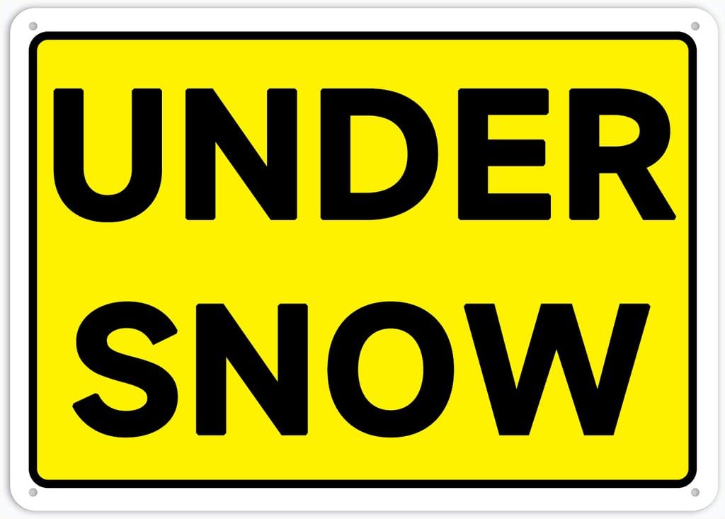8"x12" Rust Free Aluminum Metal Sign - Under Snow - Waterproof, Weatherproof, Fade Resistant, 4 Pre-Drilled Holes