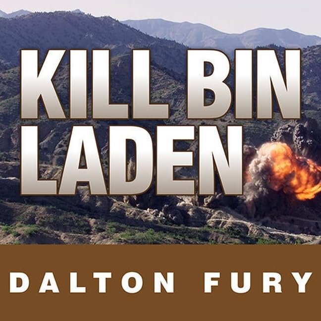 Kill Bin Laden Lib/E: A Delta Force Commander's Account of the Hunt for
