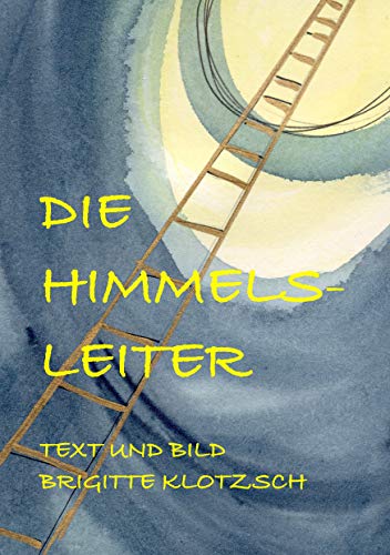 Die Himmelsleiter (German Edition) - Klotzsch, Brigitte