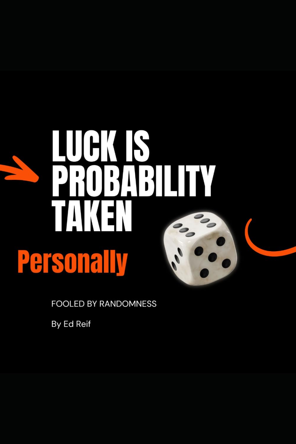 Luck Is Probability Taken Personally: Fooled By Randomness