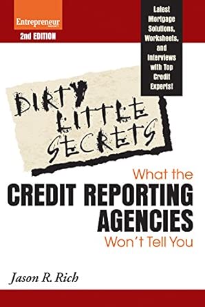 Dirty Little Secrets: What the Credit Reporting Agencies Won't Tell You Second Edition book cover