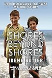 Shores Beyond Shores - from Holocaust to Hope, My True Story: A Bergen-Belsen Survivor\'s story of Hope over Adversity (English Edition)