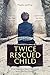 Twice-Rescued Child: The boy who fled the Nazis ... and found his life's purpose