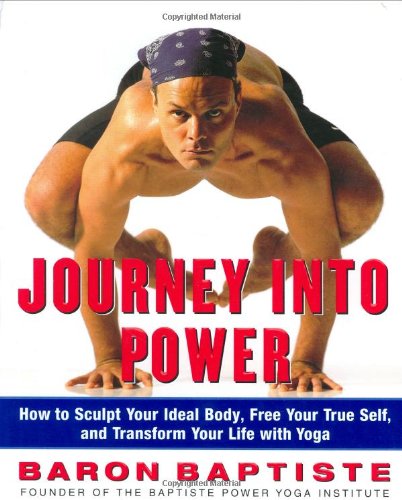 Buy Journey Into Power: How to Sculpt Your Ideal Body, Free Your True Self, and Transform Your Life With Yoga — BookShops.in