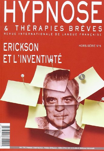 Hypnose et Therapies Breves. Hors Serie N 6. Erickson et l'Inventivite