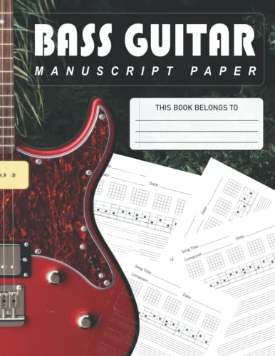Bass Guitar Manuscript Paper: The perfect Blank Guitar Tab Manuscript Paper & Ideal Tablature Notepad Gift for Guitarists, Musicians, Composers, Songwriters | Premium white paper | 120 pages, 8.5x11