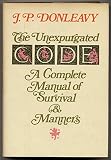 The Unexpurgated Code: A Complete Manual Of Survival & Manners