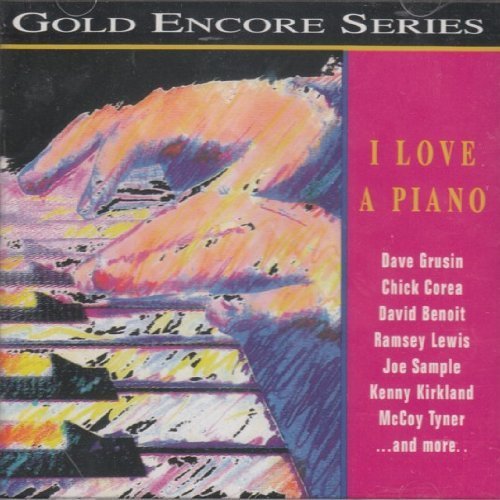 I Love a Piano (Gold Encore Series) by Dave Grusin, Chick Corea, Dave Benoit, Ramsey Lewis, Kenny Kirkland, Joe Sample (1993-03-30)
