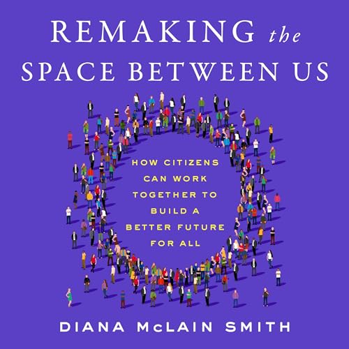 Remaking the Space Between Us by Diana McLain Smith episode artwork