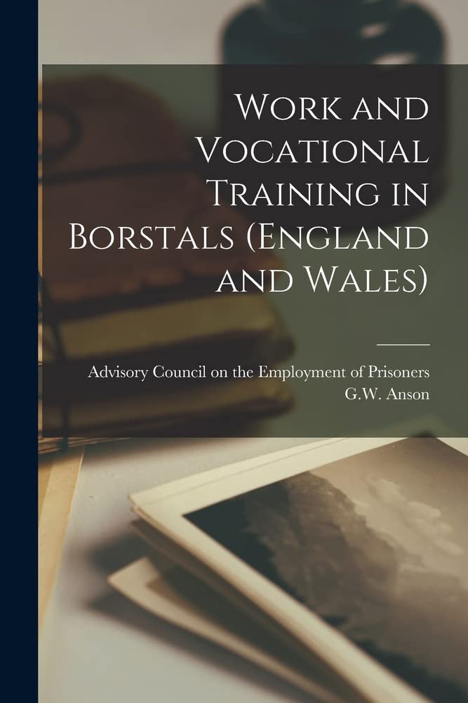 Work and Vocational Training in Borstals (England and Wales)