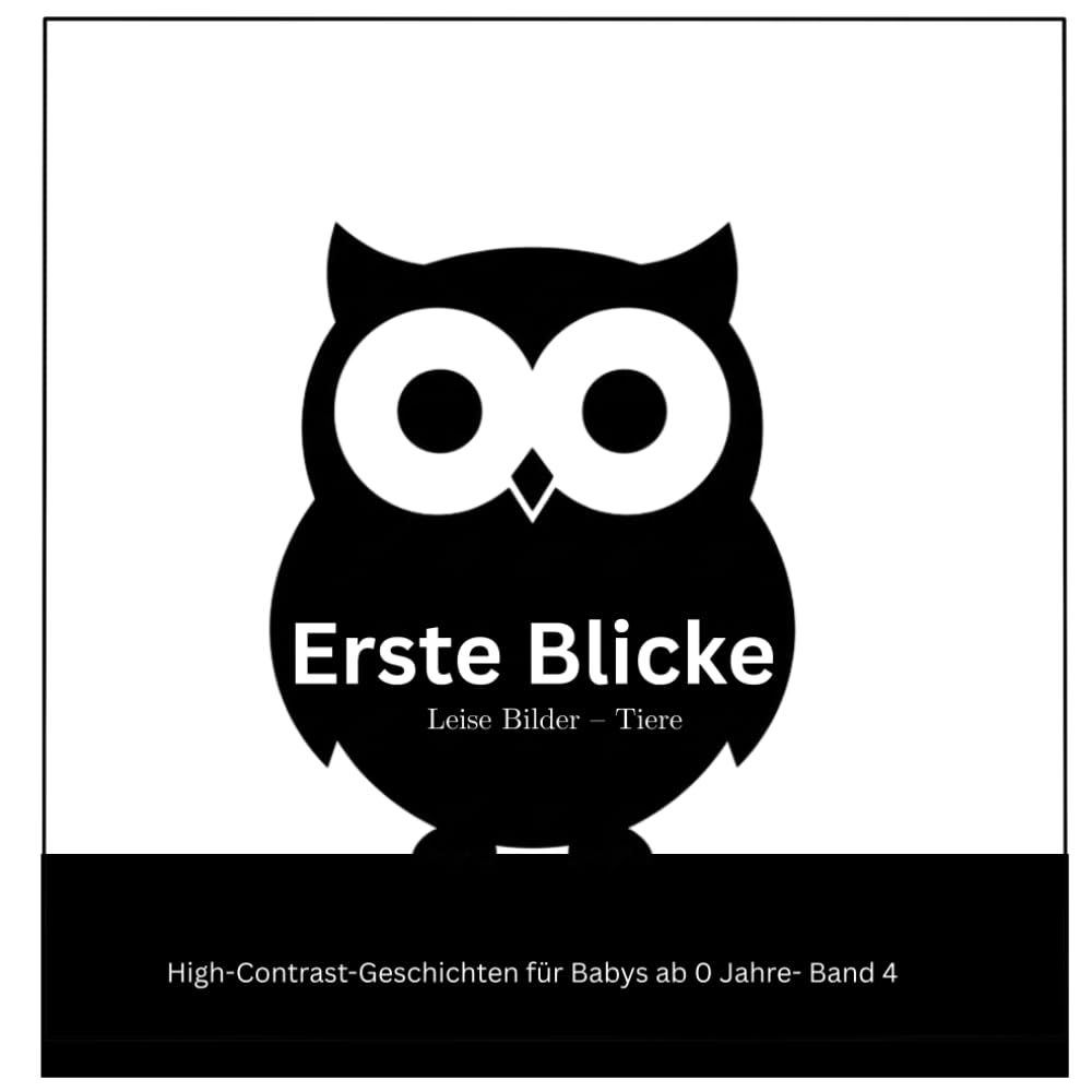 ERSTE BLICKE I Leise Bilder Band 4 - Tiere (animals) I High Contrast Bilderbuch für Babys ab 0 Monaten I Deutsch & English: 50 ANIMALS High-Contrast ... für Babys ab 0 Monaten)
