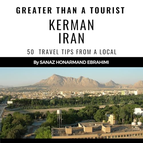 Greater than a Tourist: Kerman Iran by Sanaz Honarmand Ebrahimi, Greater Than a Tourist episode artwork